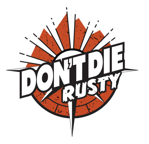 Don't Die Rusty